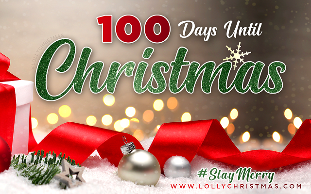 There Are Only 100 Days Until Christmas!