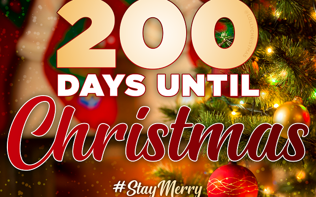 There Are 200 Days Until Christmas! | 2021