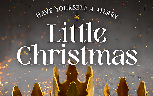 Have Yourself a Merry Little Christmas!